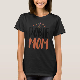 Camiseta Dobie Mom Funny Doberman Dueño Perro Mom