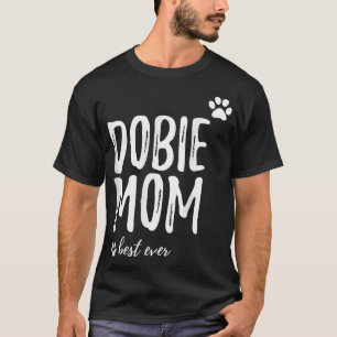 Camiseta Dobie Mom Graciosa Regalo para Doberman Dog Mom 