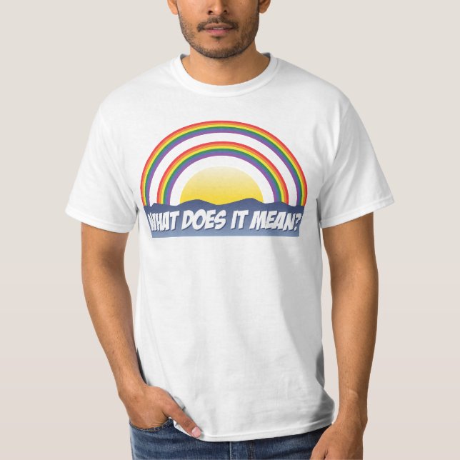 Camiseta Doble Arcoiris ¿Qué Significa? (Anverso)