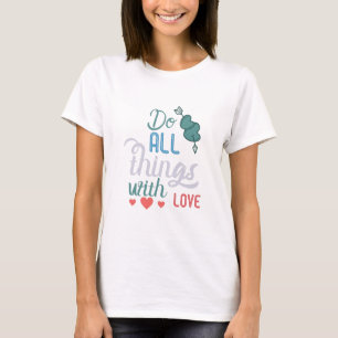Camiseta Doble Regalo Hacer Todas Las Cosas Con Amor