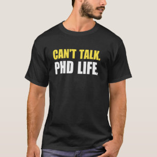 Camiseta Doctor NO PUEDE HABLAR PH.D VIDA Doctorando Divert