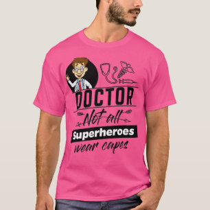 Camiseta Doctor Not all Superheros wear capes