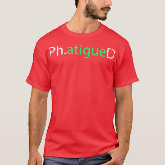 Camiseta Doctorado Phatigued Doctorado Doctorado Doctorado