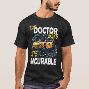 Camiseta Doctore dice que es un cerebro de auto incurable