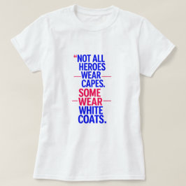 Camiseta Doctors are Heroes