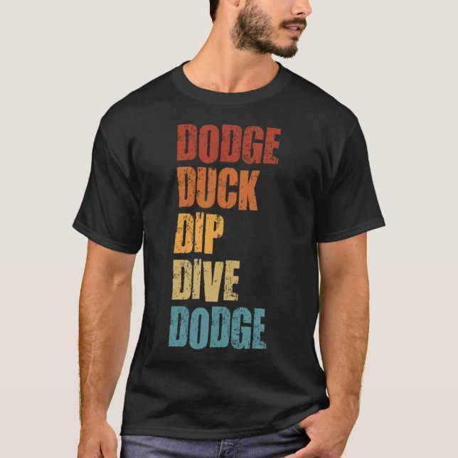 Camiseta Dodge Duck Dip Dive Dodge Funny Dodgeball bone ani (Anverso)