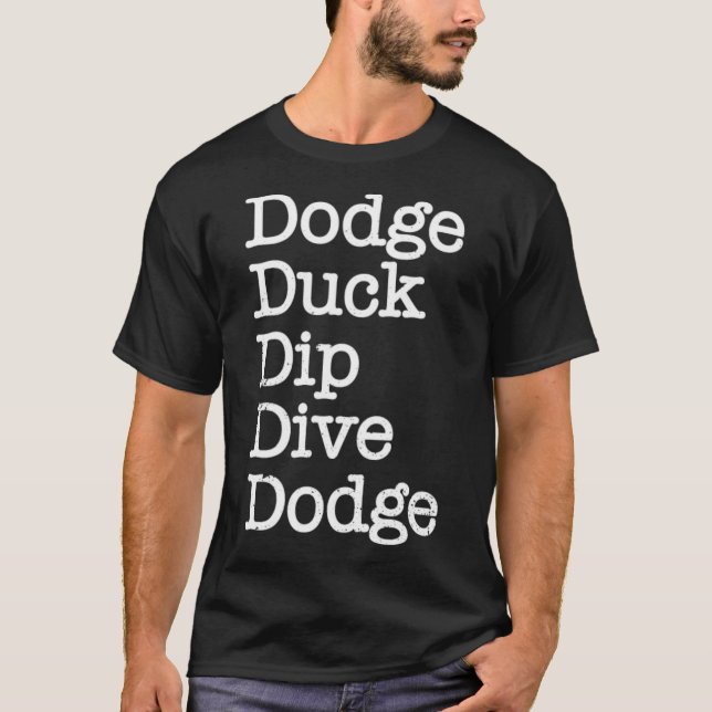 Camiseta Dodge Duck Dip Dive Dodge Funny Dodgeball Gigeball (Anverso)