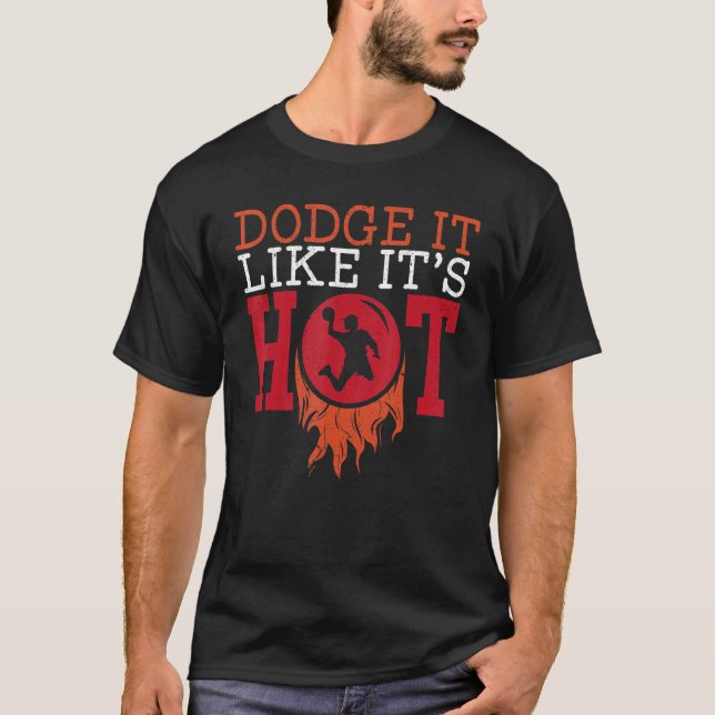 Camiseta Dodge It's Hot Dodgeballer Dodgeball Playe (Anverso)