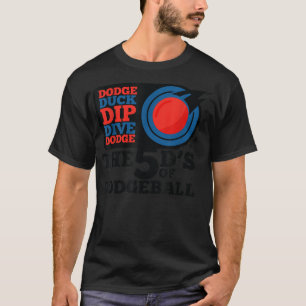 Camiseta Dodgeball Dodge Duck Dip Dive 5 D's Graphic T