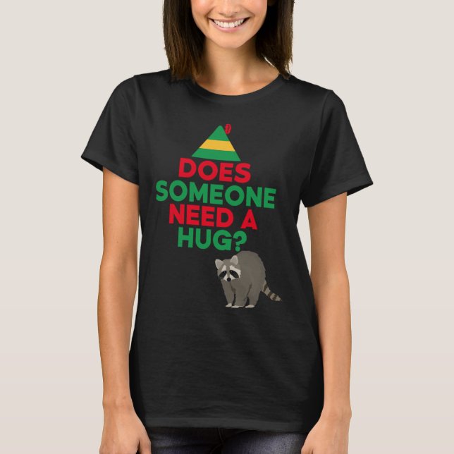 Camiseta Does Someone Need a Hug Elf Hat Racoon Funny Chris (Anverso)