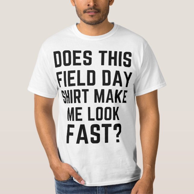 Camiseta Does This Field Day Make Me Look Fast Teachers Day (Anverso)