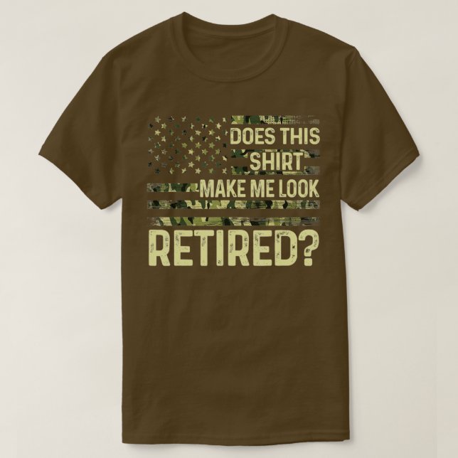 Camiseta Does This  Make Me Look Retired Military  Retireme (Diseño del anverso)