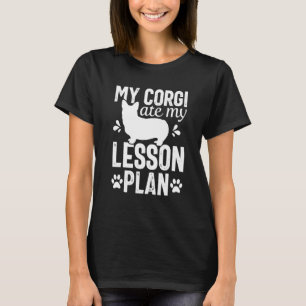 Camiseta Dog Ate My Lesson Plan Corgi Mom Teachers