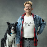 Camiseta Dog Dad<br><div class="desc">Diseño de camisetas simple y lindo para el dueño de un perro. El texto dice "papá perro" con el ilustracion de una pata de perro.</div>