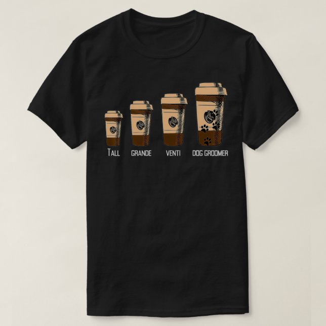 Camiseta Dog Groomer Big Coffee Lover Humor Job Career  (Diseño del anverso)