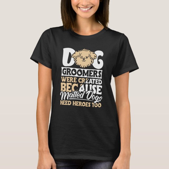 Camiseta Dog Groomer  Dog Grooming for Women  12 (Anverso)