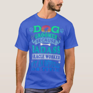 Camiseta Dog Groomer  I Dog Grooming Quote Dog Groomer Love