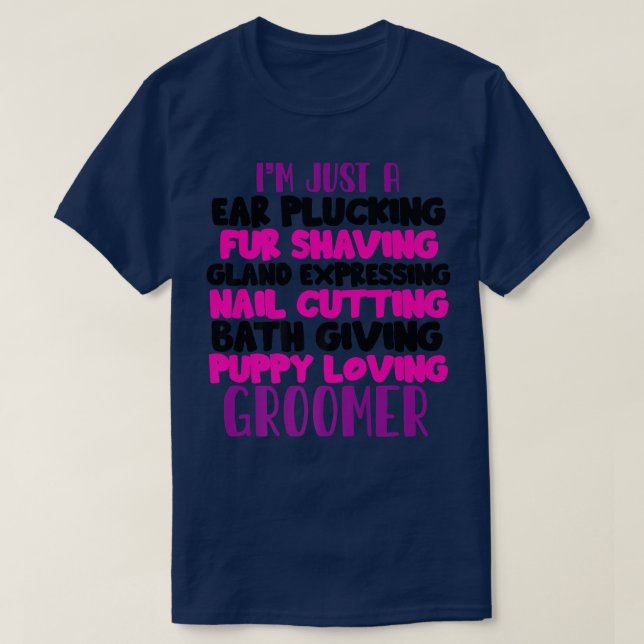 Camiseta Dog Groomer Life Pet Cat Dogs Grooming Groom Job A (Diseño del anverso)