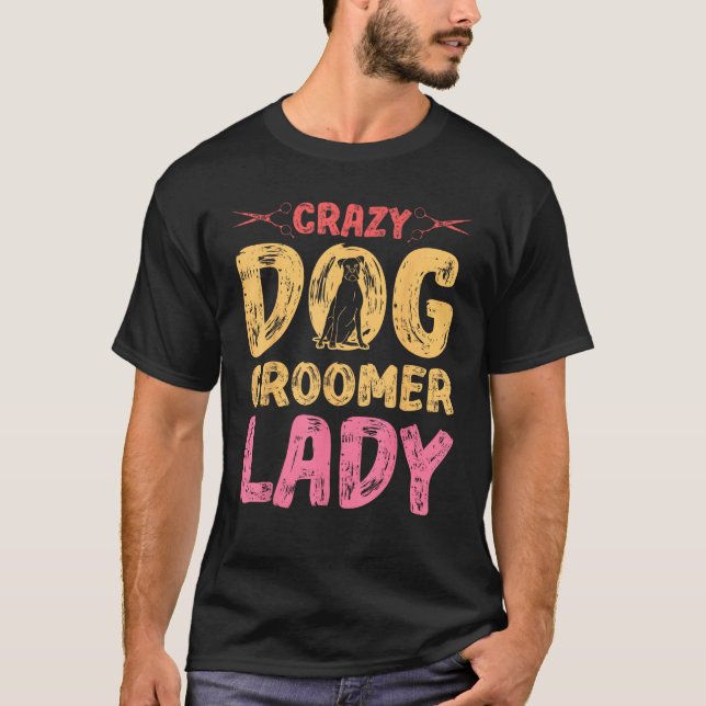 Camiseta Dog Grooming For Dog Groomer Dog Hairdresser Dogs  (Anverso)