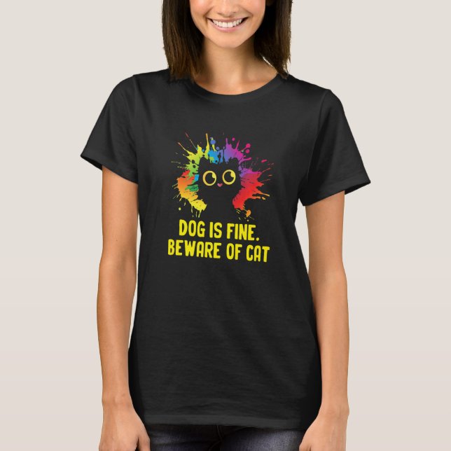 Camiseta Dog Is Fine Beware of Cat Sarcastic Cat Lover Sarc (Anverso)