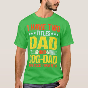 Camiseta Dog Lover Dad Funny Cita a Padre Cómplice a Padres