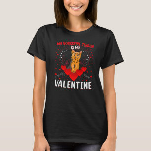 Camiseta Dog Lover Funny My Yorkshire Terrier is My Valenti