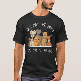 Camiseta Dog Makes Happy Humans Make My Head Hurt Dog Owner