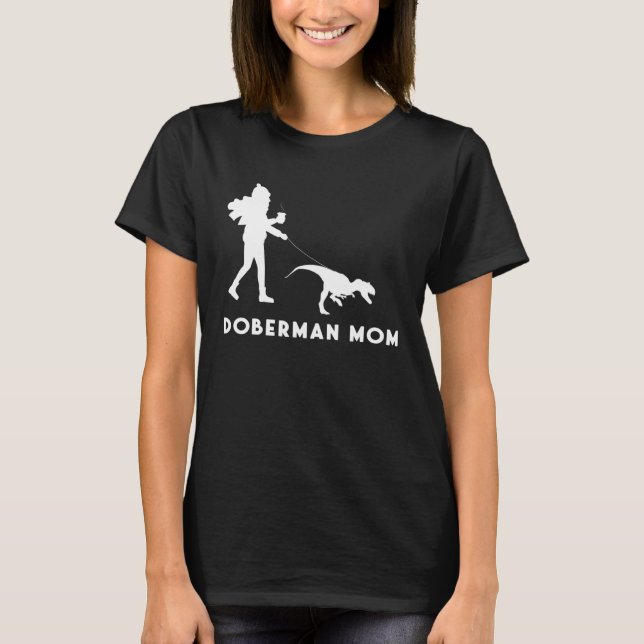 Camiseta Dog Owner Quote Mother of a Doberman Mom (Anverso)