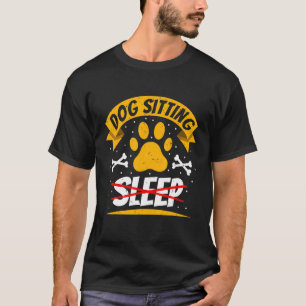 Camiseta Dog Sitting Sleep Sleep Dog Sitter Animal Mascota