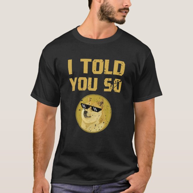 Camiseta Dogecoin Te Lo Dije, Dogecoin Cripto Moneda (Anverso)