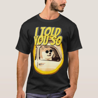Camiseta Dogecoína divertidísima te lo dije, Dogecoin a