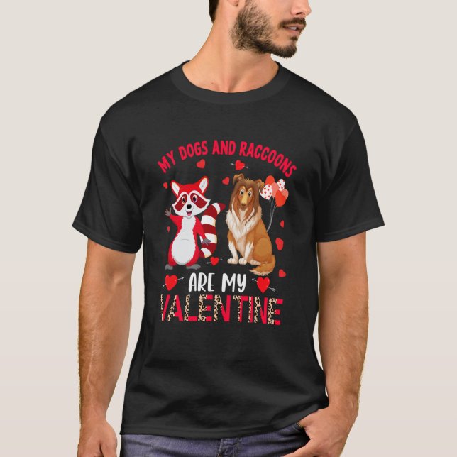 Camiseta Dogs And Raccoons Are My Valentine Sheltie With Ra (Anverso)