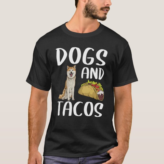 Camiseta Dogs And Tacos Akita Mexican Food (Anverso)