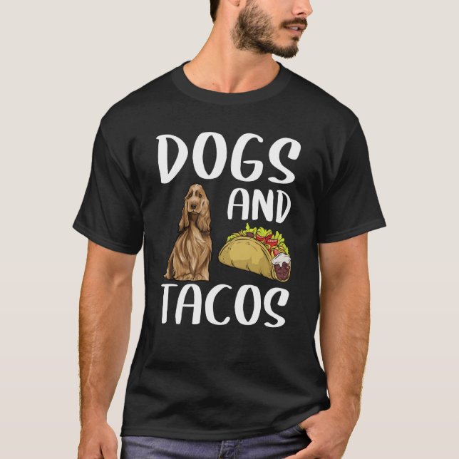 Camiseta Dogs And Tacos English Cocker Spaniel Mexican Food (Anverso)