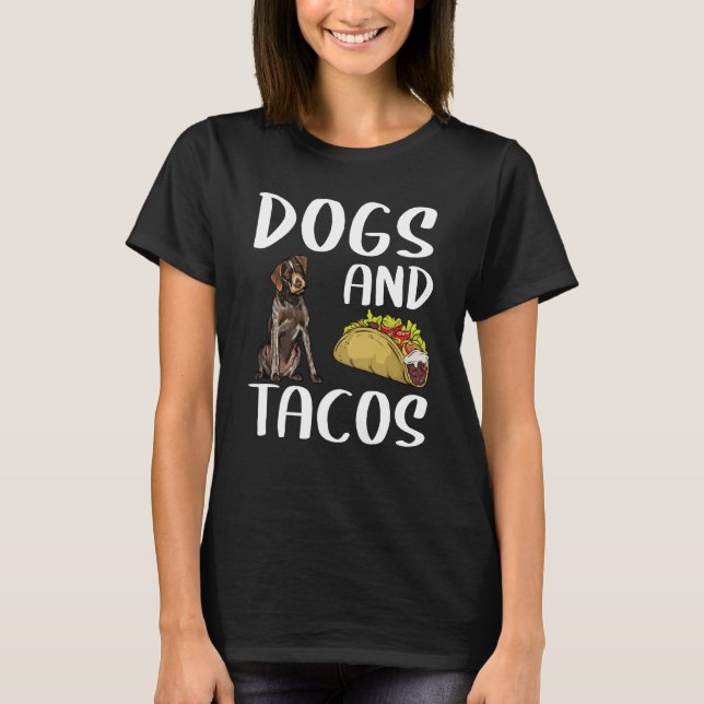 Camiseta Dogs And Tacos German Wirehaired Pointer Mexican F (Anverso)