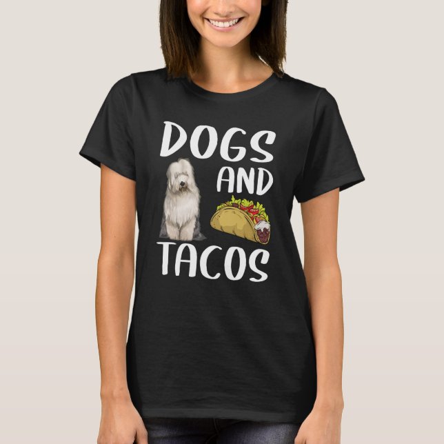 Camiseta Dogs And Tacos Old English Sheepdog Mexican Food (Anverso)