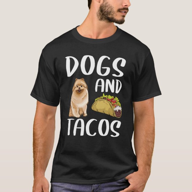 Camiseta Dogs And Tacos Pomeranian Mexican Food (Anverso)