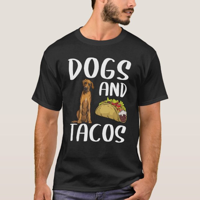 Camiseta Dogs And Tacos Rhodesian Ridgeback Mexican Food (Anverso)