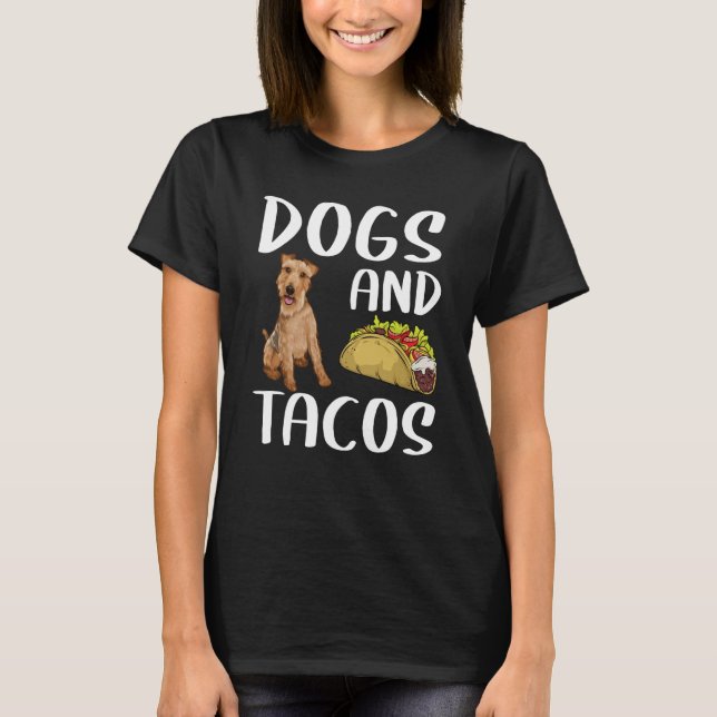 Camiseta Dogs And Tacos Welsh Terrier Mexican Food (Anverso)