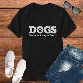 Camiseta Dogs Because People Suck Funny Dog Design