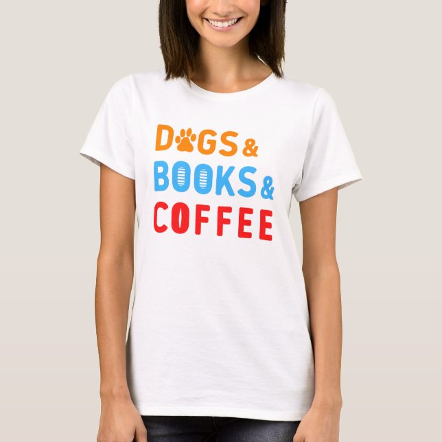Camiseta ¡Dogs Books Coffee! (Anverso)