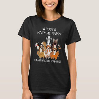 Camiseta Dogs Funny Dogs Make Me Happy Humans Make My Head