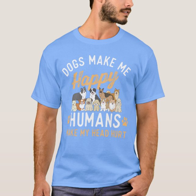 Camiseta Dogs Make Me Happy Dog Lover Dog Owner Dog Mom Dog (Anverso)