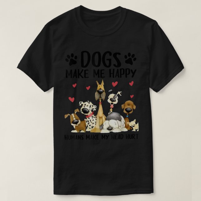 Camiseta Dogs Make Me Happy Humans Make My Head Hurt Cute D (Diseño del anverso)