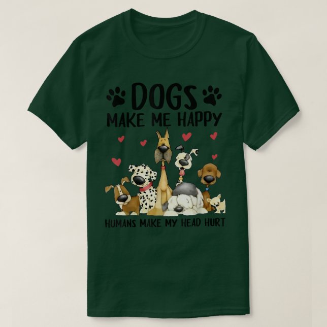 Camiseta Dogs Make Me Happy Humans Make My Head Hurt Cute D (Diseño del anverso)