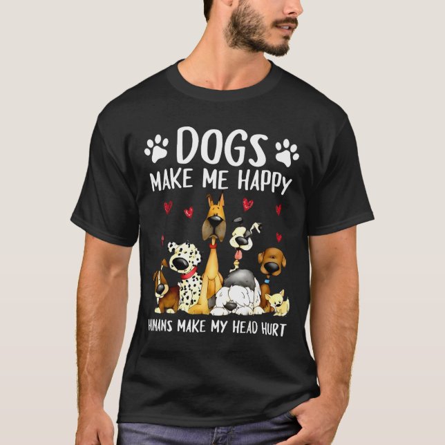 Camiseta Dogs Make Me Happy Humans Make My Head Hurt Funny  (Anverso)