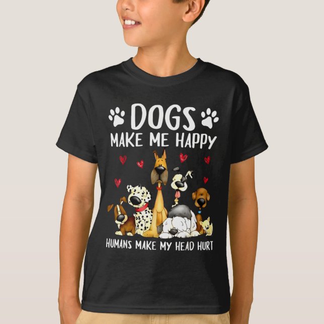 Camiseta Dogs Make Me Happy Humans Make My Head Hurt Funny  (Anverso)