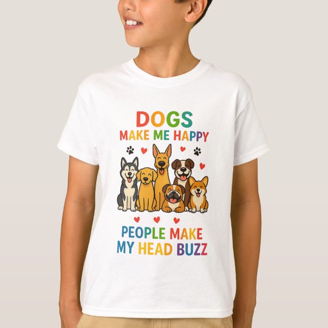 Camiseta Dogs Make Me Happy — People Make My Head Buzz | Fu (Anverso)