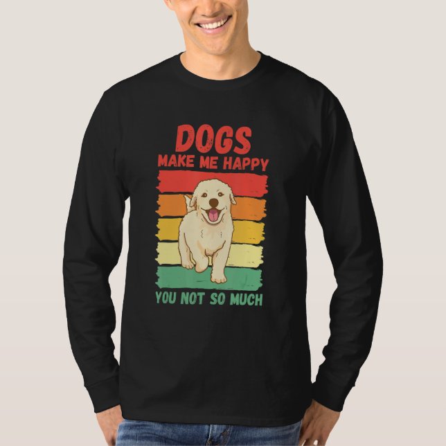 Camiseta Dogs Make Me Happy You Not So Much (Anverso)
