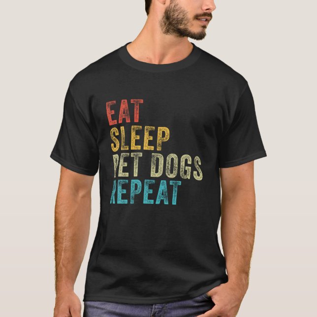 Camiseta Dogs Mascotas del sueño de comer repiten divertida (Anverso)